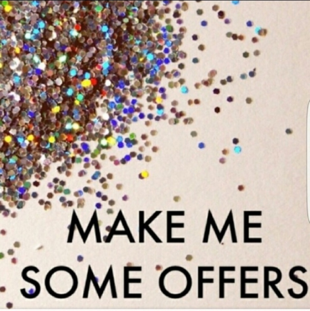  MAKE ME SOME OFFERS! 